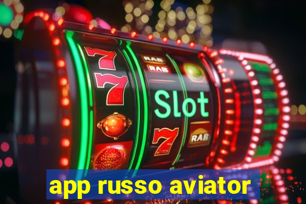 app russo aviator